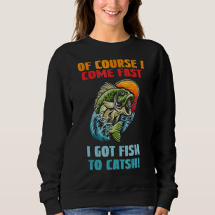 Sudadera Por Supuesto Que Llego Rápido Tengo Pescado Para P