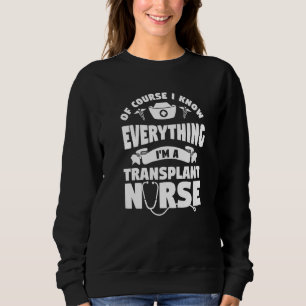 Sudadera Por supuesto que lo sé todo soy una enfermera de t