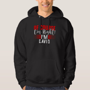 Sudadera Por Supuesto Que Tengo La Derecha Im DAVID Nombre