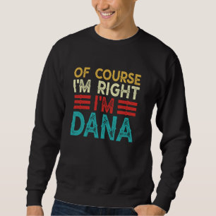 Sudadera POR SUPUESTO QUE TENGO RAZÓN SOY Dana Camiseta Div