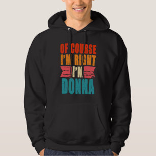 Sudadera Por supuesto que tengo razón, soy Donna