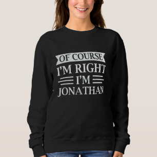 Sudadera POR SUPUESTO QUE TENGO RAZÓN SOY JONATHAN Camiseta