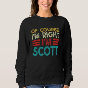 Sudadera POR SUPUESTO QUE TENGO RAZÓN, SOY SCOTT Camiseta D