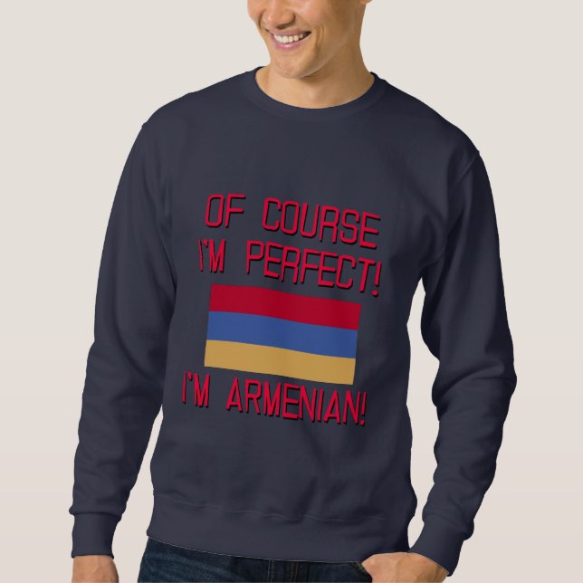 Sudadera ¡Por supuesto soy perfecto, yo soy armenio! (Anverso)