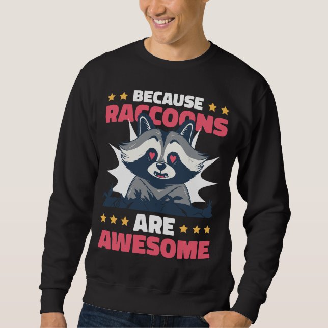 Sudadera Porque los mapaches son increíbles con un mapache (Anverso)