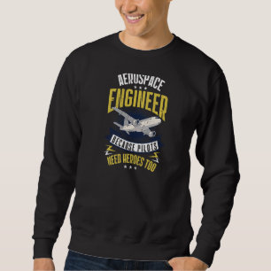 Sudadera Porque los pilotos necesitan héroes para ser ingen