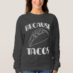 Sudadera Porque los tacos