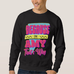 Sudadera Porque soy Amy Por Eso
