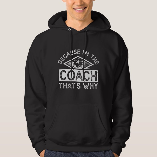 Sudadera Porque soy el entrenador por eso (Anverso)