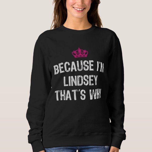 Sudadera Porque soy Lindsey, por eso  Mujeres (Anverso)