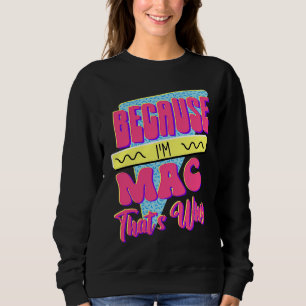 Sudadera Porque soy Mac Por Eso