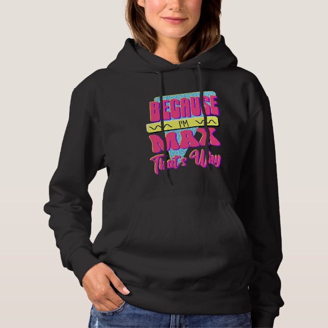 Sudadera Porque soy Max Por Eso (Anverso)