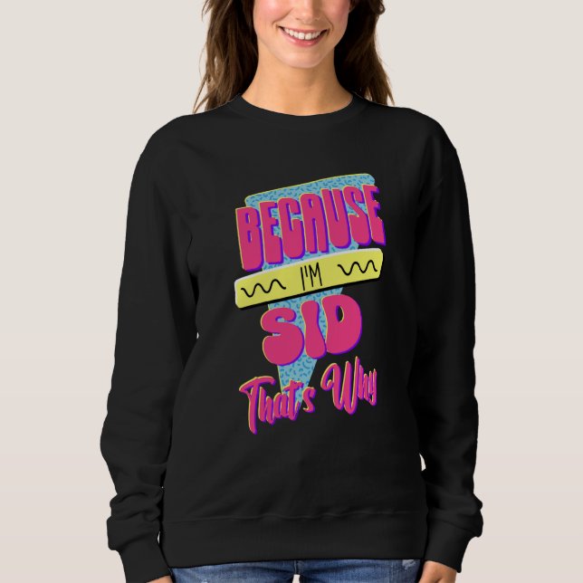 Sudadera Porque soy Sid Por Eso (Anverso)