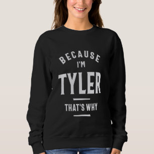Sudadera Porque soy Tyler, por eso es gracioso el nombre de