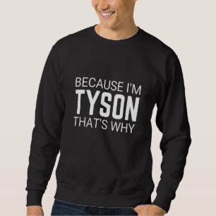 Sudadera Porque soy Tyson, por eso es sarcasmo personal