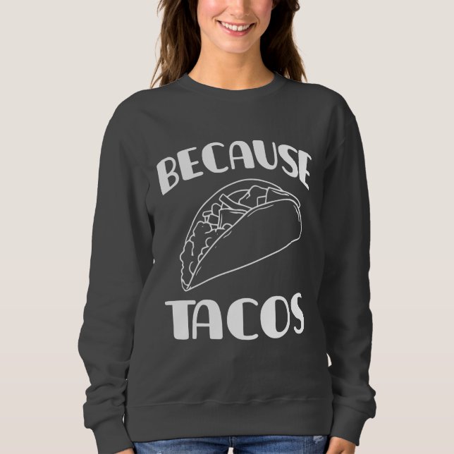 Sudadera Porque Tacos     (Anverso)