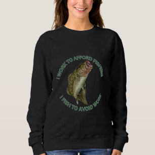 Sudadera Porque Trabajo Para Pagar La Pesca Que Pescado Par