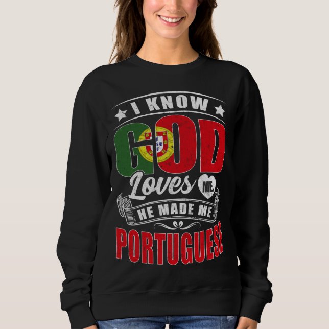 Sudadera Portugal Flag God Loves Me  Portuguese (Anverso)