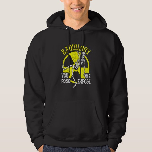 Sudadera Pose Que Expongamos A Radiology Xray Technologist  (Anverso)