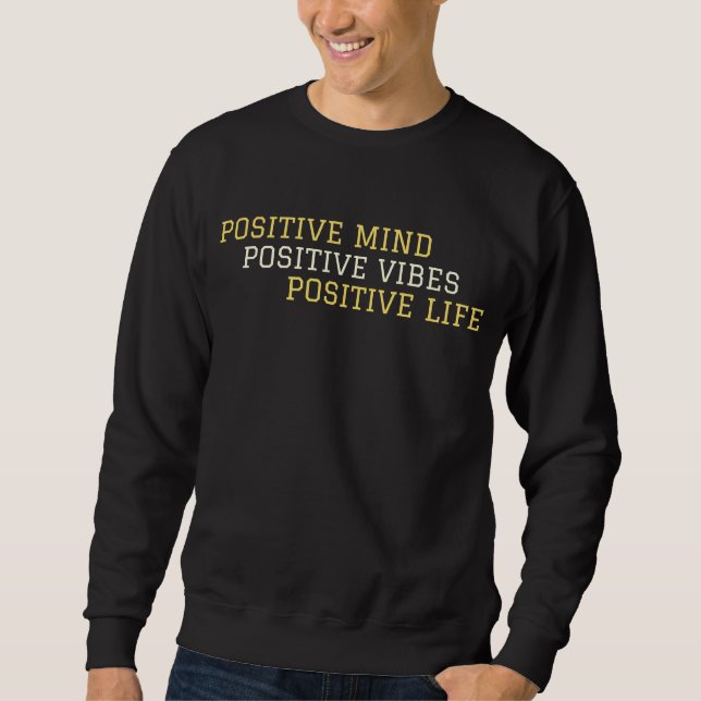 Sudadera Positive Mind, Positive Vibes, Positive Life (Anverso)