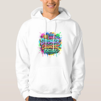 Sudadera Póster Sé Más Fuerte Que Tu Excusa Más Fuerte