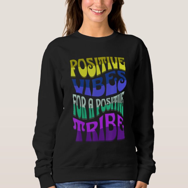 SUDADERA POSTIIVE VIBES FOR A POSTIIVE TRIBE (Anverso)