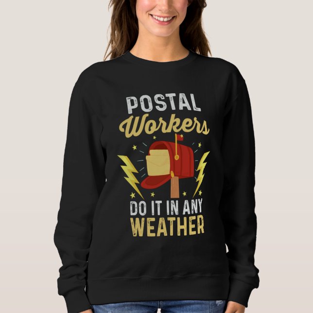 Sudadera Postman Mail Carrier Postal Workers Do It In Any W (Anverso)