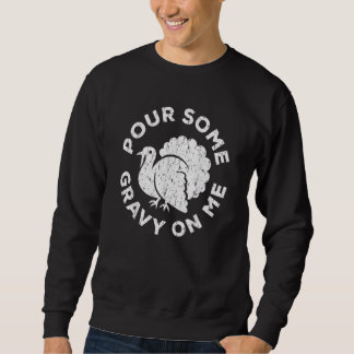 Sudadera Pour Some Gravy On Me Thanksgiving Day