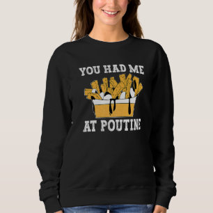 Sudadera Poutine Me Tenías En Poutine Canadian Poutine
