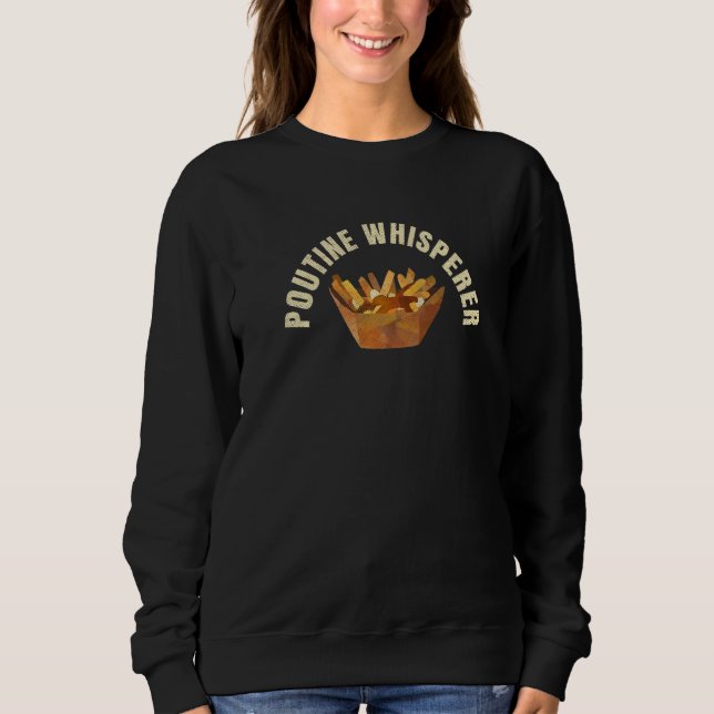 Sudadera Poutine Whisperer Quote For A Poutine (Anverso)