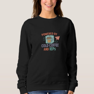 Sudadera Powered by Cold Coffee and IEPs | Mom + Teacher
