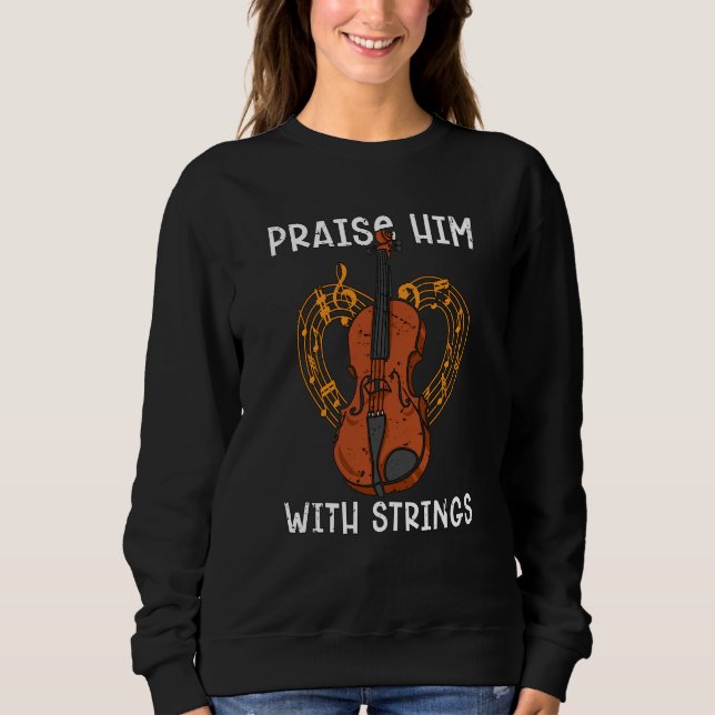 Sudadera Praise Him With Strings Favorite Musical Instrumen (Anverso)