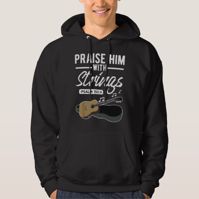 Sudadera Praise him with strings Guitar Psalms Quotes s (Anverso)