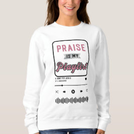 Sudadera Praise is my Playlist(Pink)