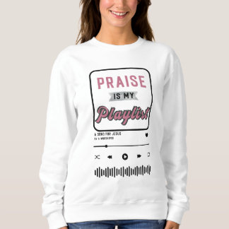 Sudadera Praise is my Playlist(Pink)
