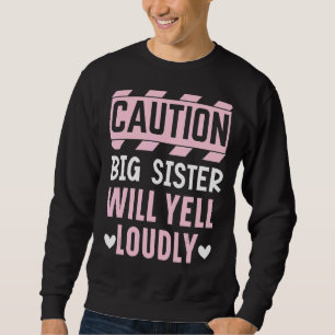 Sudadera Precaución: Gran Hermana Gritará a la mejor Herman