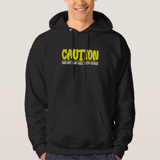 Sudadera Precaución No Juega Bien Con Otros     (Anverso)