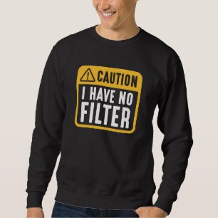 Sudadera Precaución No Tengo Filtro