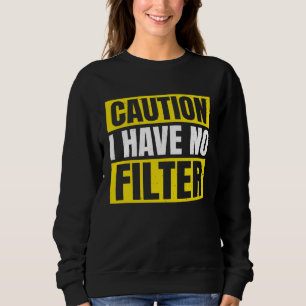 Sudadera Precaución No Tengo Filtro Directo Al Grano Franco