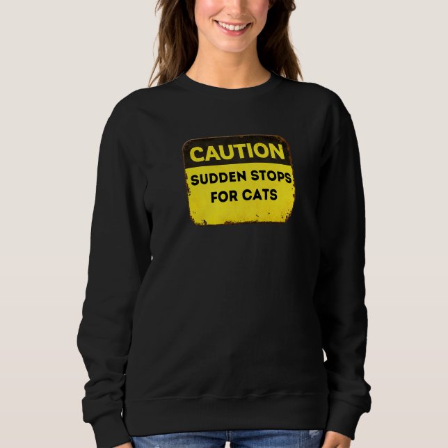 Sudadera Precaución Paradas Repentinas Para Gatos (Anverso)