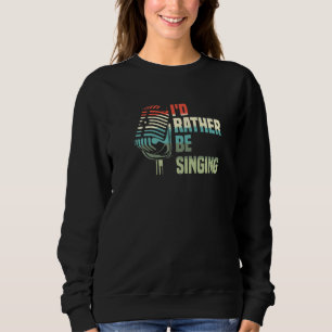 Sudadera Preferiría Cantar a Karaoke Singer Voice Coach P
