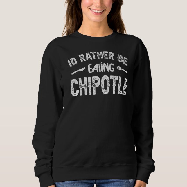 Sudadera Preferiría Comer Chipotle en chile mexicano (Anverso)