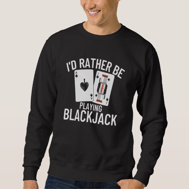 Sudadera Preferiría estar jugando Blackjack  4 (Anverso)