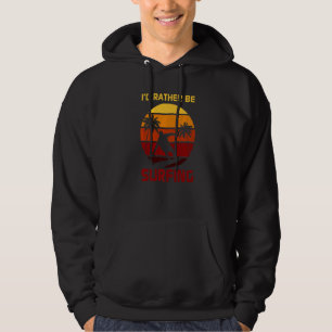 Sudadera Preferiría Estar Surfeando Amor Al Surf