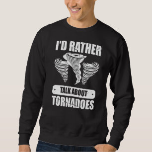 Sudadera Preferiría Hablar De Tornadoes Cita Meteor