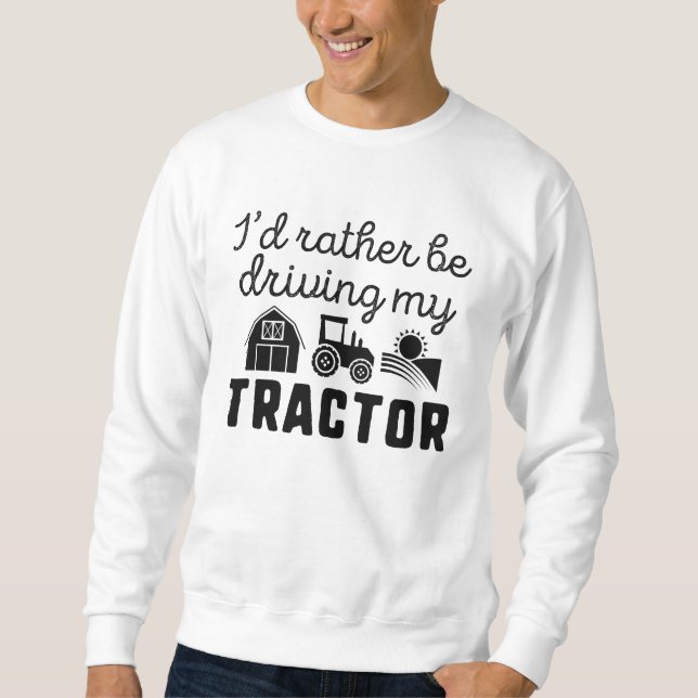 Sudadera Preferiría Manejar Mi Tractor (Anverso)