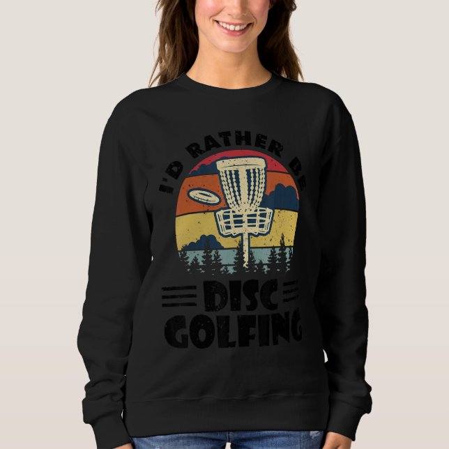 Sudadera Preferiría Ser Disk Golfing Disk Golf Frisbee 1 (Anverso)