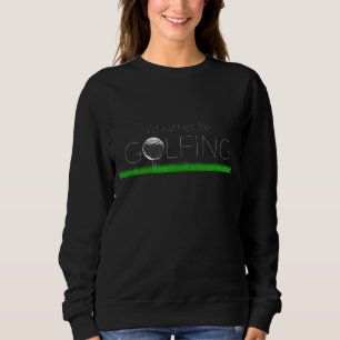 Sudadera Preferiría Ser Golf Funny Golf Lover Vintage