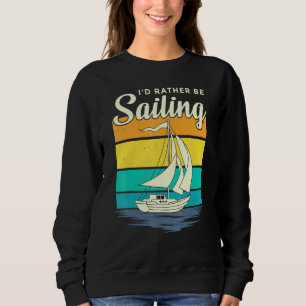 Sudadera Prefiere Navegar En Barco De Vela Retro V