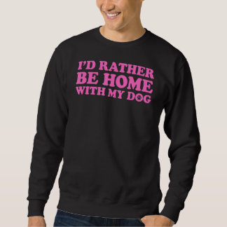 Sudadera Prefiero estar en casa con mi perro 5